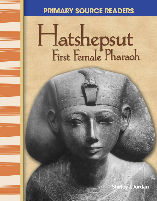 Hatshepsut: First Female Pharaoh Primary Source Reader - Hatshepsut: First Female Pharaoh Primary Source Reader - Print Book