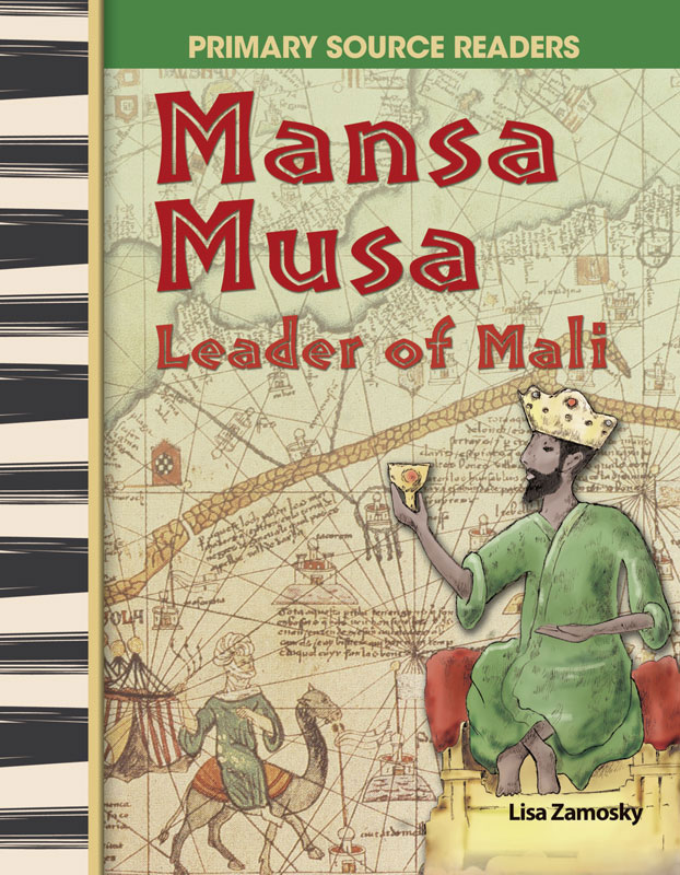 Mansa Musa: Leader of Mali Primary Source Reader