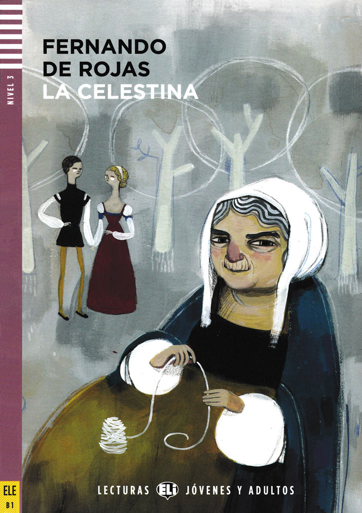 La Celestina Spanish Highly Advanced Level Reader