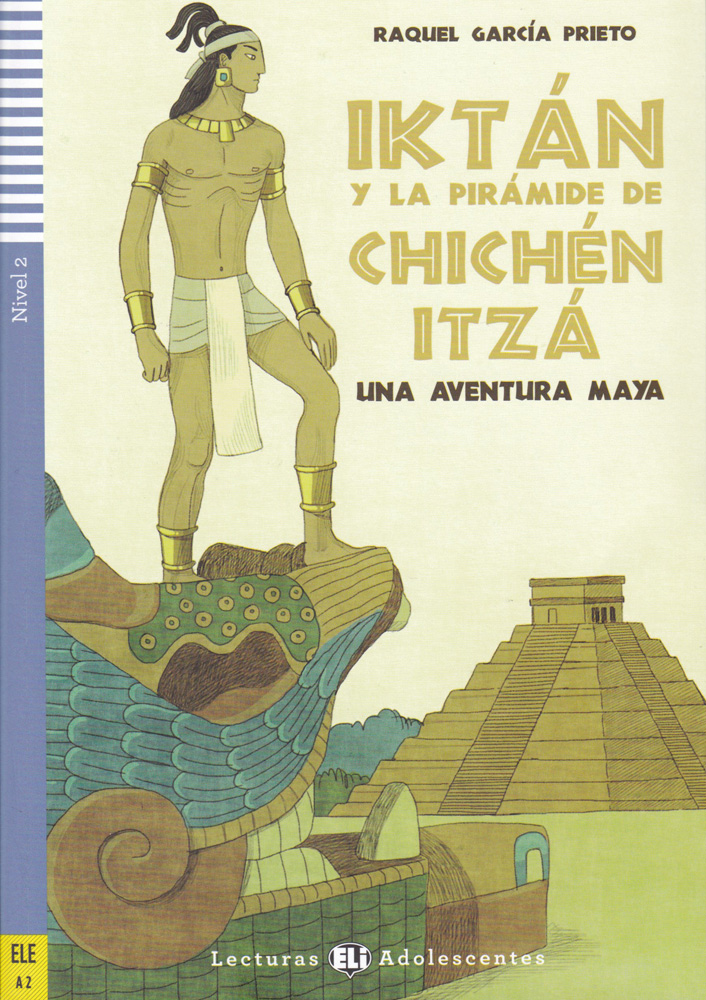 Iktán y la pirámide de Chichén Itzá Spanish Level 2 Reader