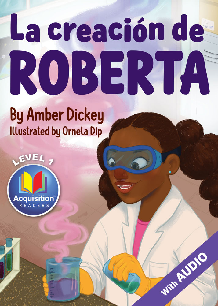 La creación de Roberta Spanish Level 1 Acquisition Reader