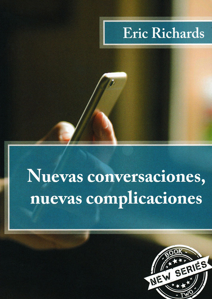 Nuevas conversaciones, nuevas complicaciones Spanish Level 2 Reader