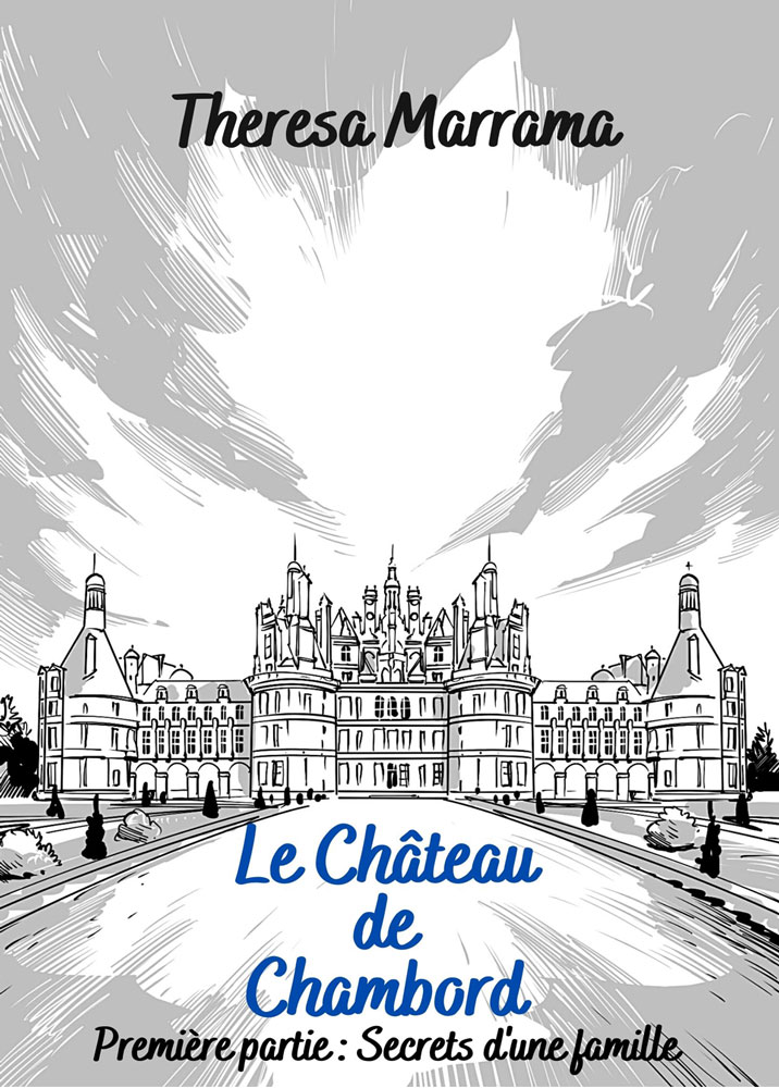 Le Château de Chambord : Première partie : Secrets d'une famille French Level 3+ Reader