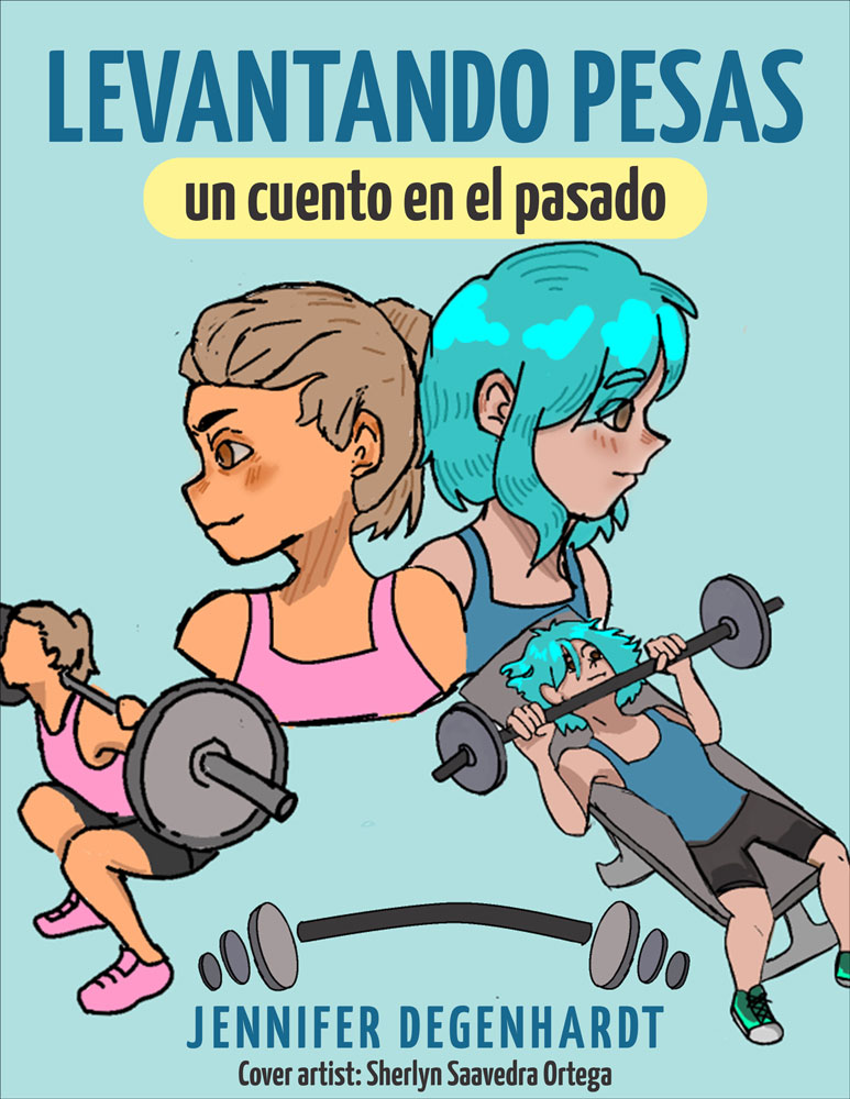 Levantando pesas: un cuento en el pasado Spanish Level 2 Reader