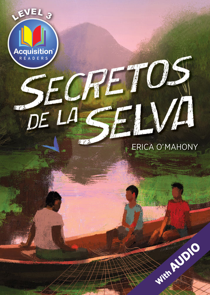 Secretos de la Selva Spanish Level 3 Acquisition Reader