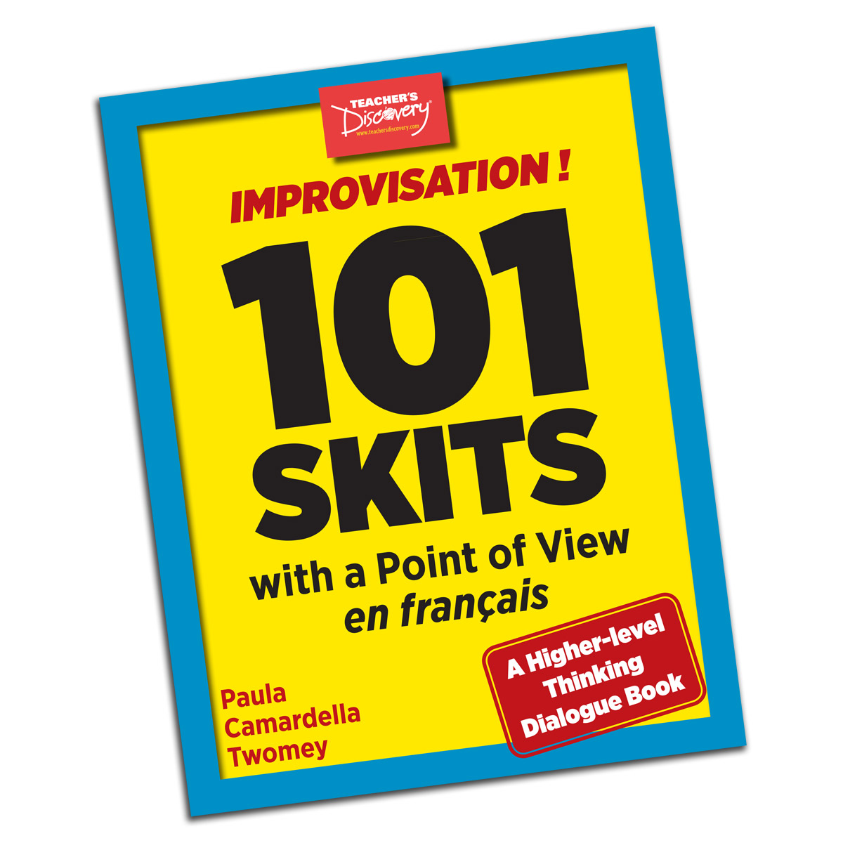 Improvisation ! 101 Skits with a Point of View en français Book