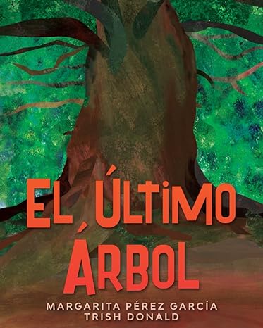 El último árbol - Level 1 - Spanish Reader by Margarita Pérez García