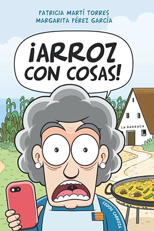 Arroz con cosas - Level 1 - Spanish Reader by Margarita Pérez García