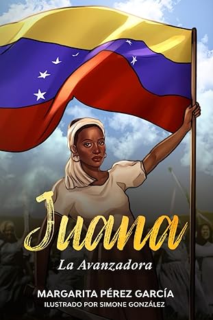 Juana, La Avanzadora - Level 3/4 - Spanish Reader