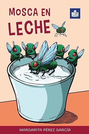 Mosca en Leche - Level 1 - Spanish Reader by Margarita Pérez García
