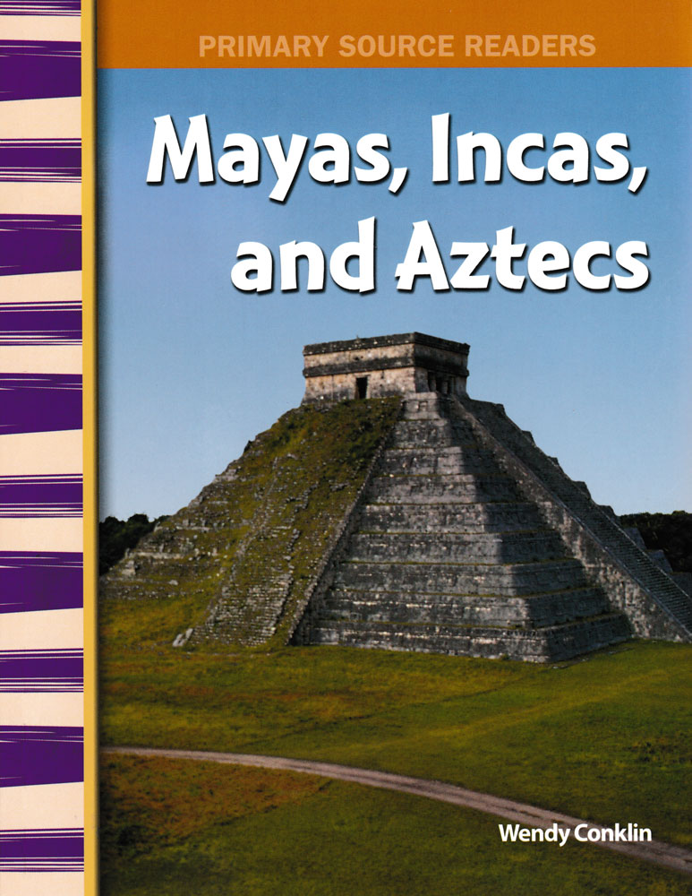 Mayas, Incas, and Aztecs Primary Source Reader - Mayas, Incas, and Aztecs Primary Source Reader - Print Book