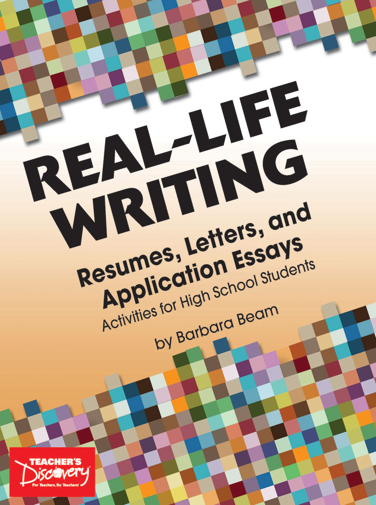Real-Life Writing: Resumes, Letters, and Application Essays: Activities for High School Students Book