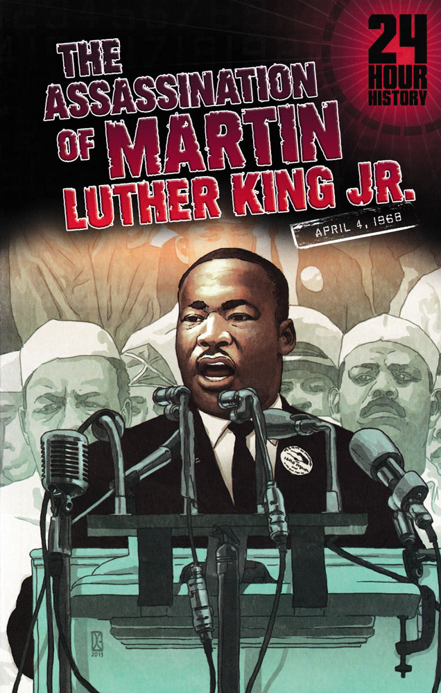 24 Hour History: The Assassination of Martin Luther King Jr. Graphic Novel
