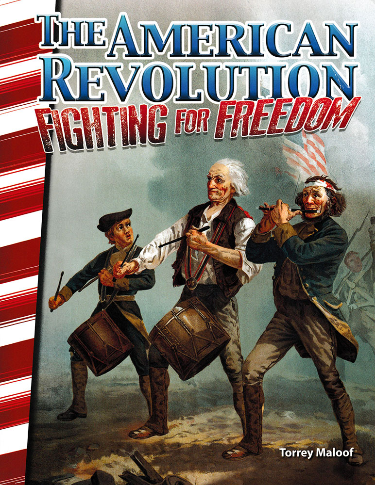 The American Revolution: Fighting for Freedom Reader - The American Revolution: Fighting for Freedom Reader - Print Book