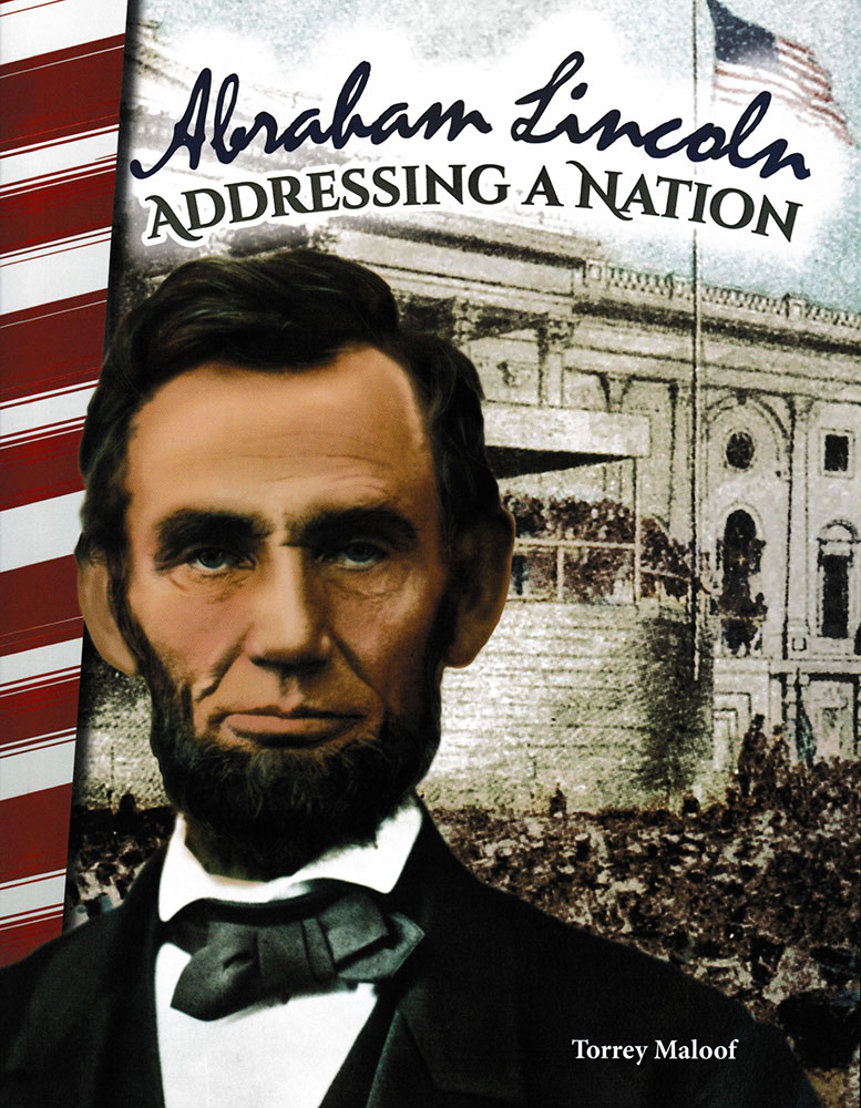 Abraham Lincoln: Addressing a Nation Biography Reader