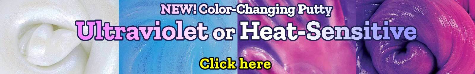NEW! Color-Changing Putty Ultraviolet or Heat-Sensitive