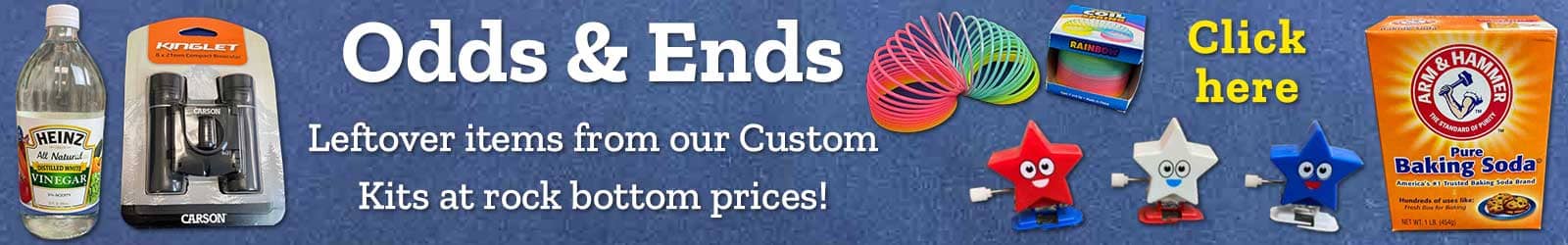Odds & Ends Leftover items from our Custom Kits at rock bottom prices!