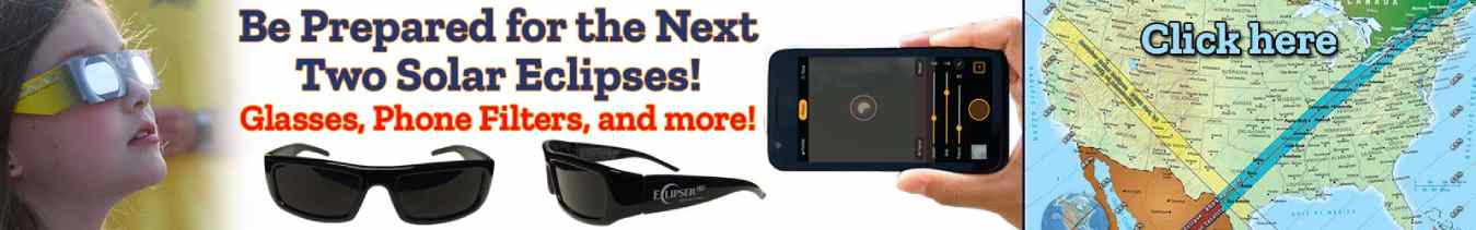 Be Prepared for the Next Two Solar Eclipses! Glasses, Phone Filters, and more!