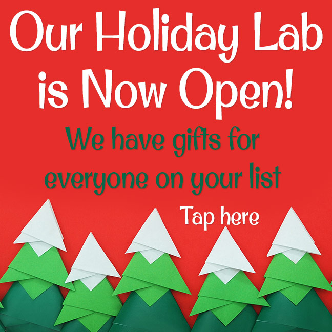Our Holiday Lab is Now Open! We have gifts for everyone on your list