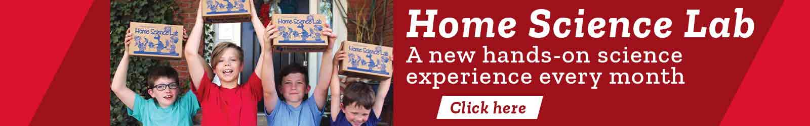 Home Science Lab A new hands-on science experience every month
