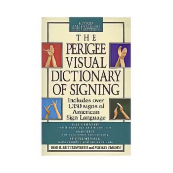 The Perigee Visual Dictionary of Signing