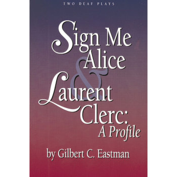 Book - Sign Me Alice and Laurent Clerc- A Profile