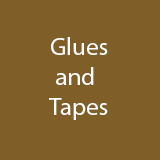 Glues and Tapes