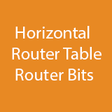 Horizontal Router Table Router Bits