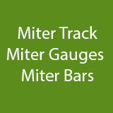 Miter Track, Miter Gauges and Miter Bars