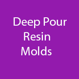 Deep Pour Epoxy Resins Molds