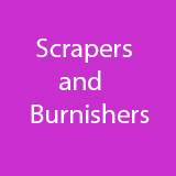 Scrapers and Burnishers