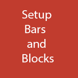 Setup Bars and Blocks
