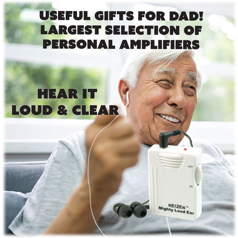Useful gifts for dad! Largest selection of personal amplifiers. Hear it loud and clear