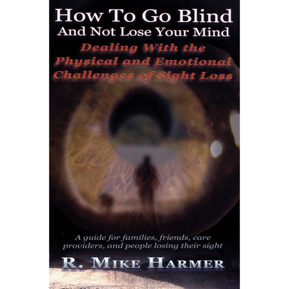 How to go Blind and Not Lose Your Mind Book