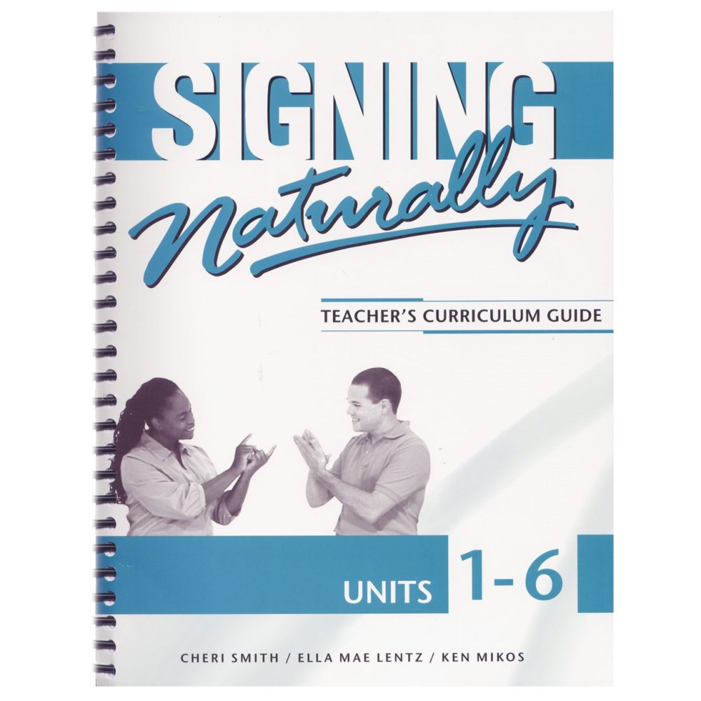 Signing Naturally- Units 1-6- ASL Teachers Guide