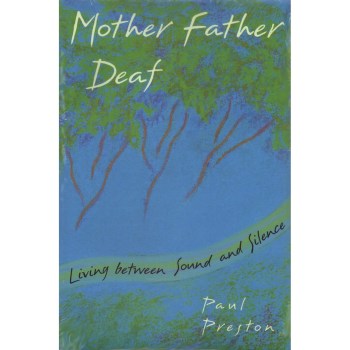 Mother Father Deaf- Living between Sound and Silence Mother Father Deaf- Living between Sound and Silence