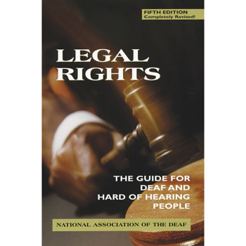 Legal Rights- The Guide for Deaf and Hard of Hearing People Legal Rights- The Guide for Deaf and Hard of Hearing People