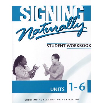 Signing Naturally Units 1-6 Student Set- Workbook