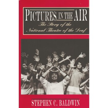 Pictures in the Air- The Story of the National Theatre of the Deaf