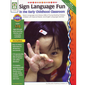 Sign Language Fun in the Early Childhood Classroom Sign Language Fun in the Early Childhood Classroom